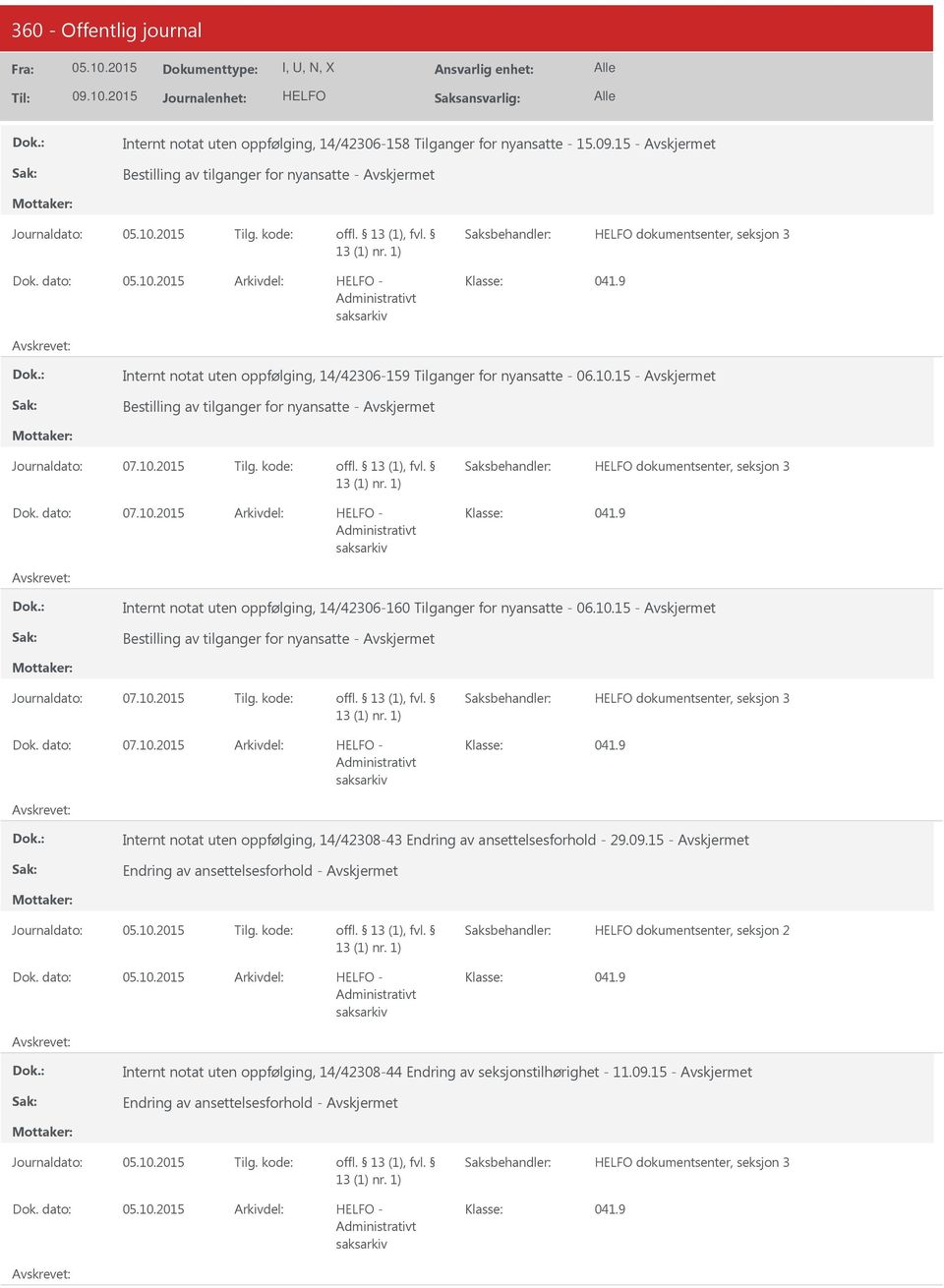 9 Internt notat uten oppfølging, 14/42306-160 Tilganger for nyansatte - 06.10.15 - Bestilling av tilganger for nyansatte - dokumentsenter, seksjon 3 07.10.2015-041.