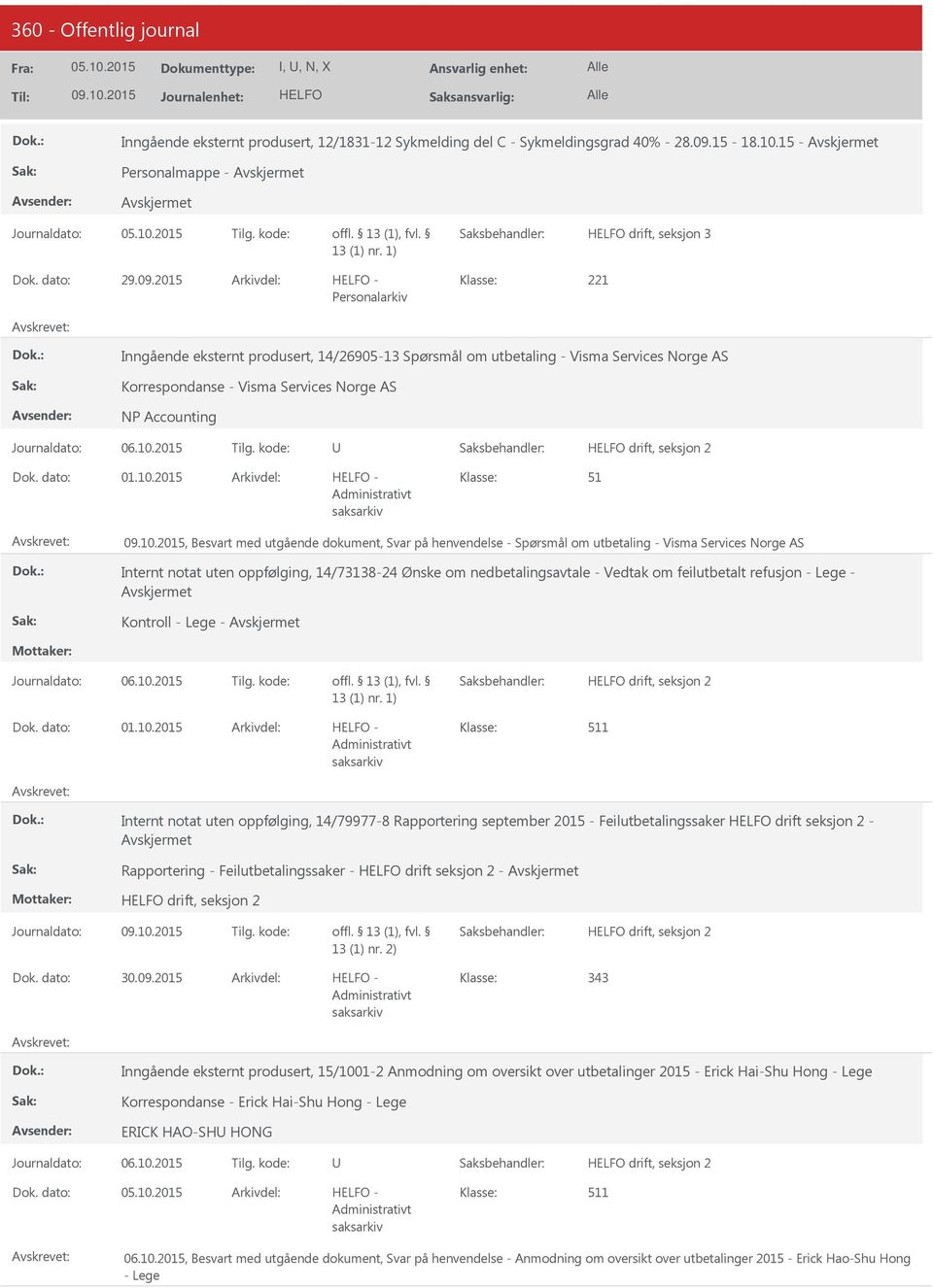 2015-221 Personalarkiv Inngående eksternt produsert, 14/26905-13 Spørsmål om utbetaling - Visma Services Norge AS Korrespondanse - Visma Services Norge AS NP Accounting drift, seksjon 2 01.10.