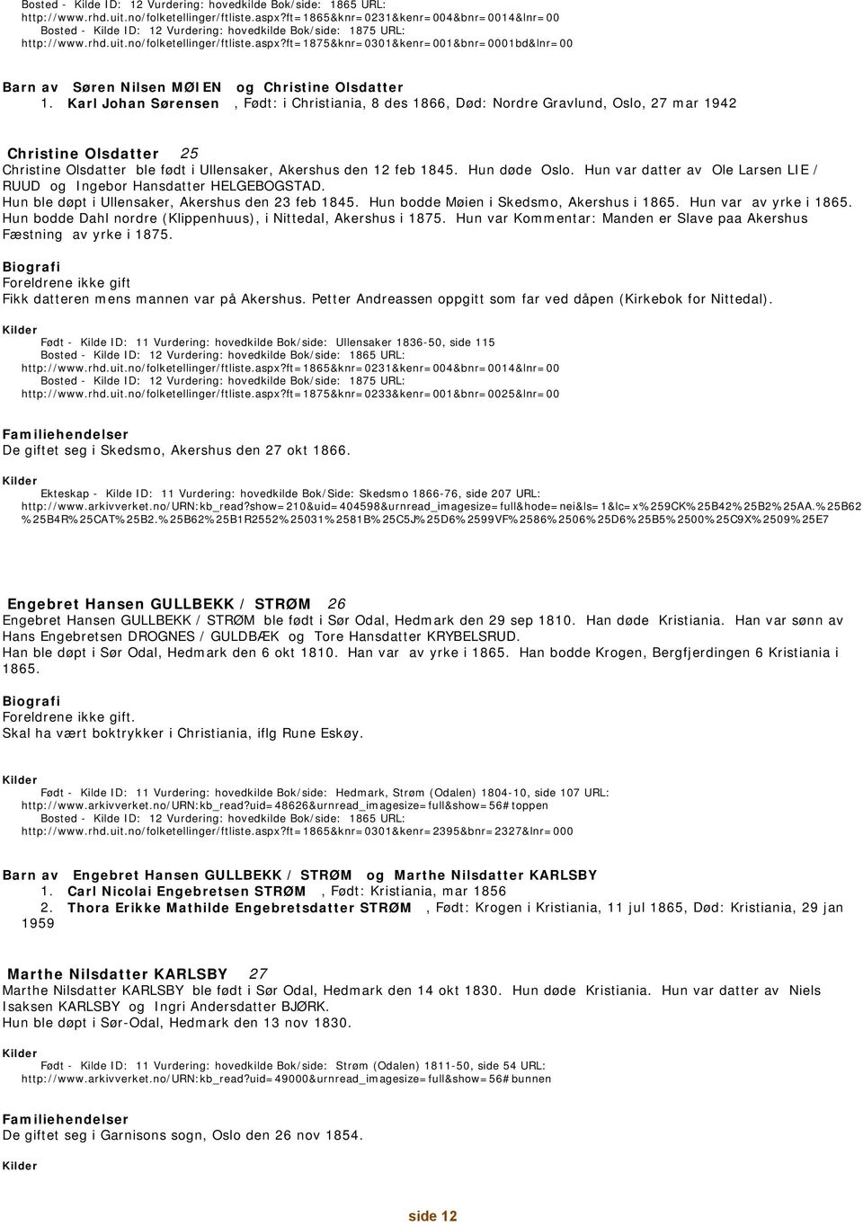 ft=1875&knr=0301&kenr=001&bnr=0001bd&lnr=00 Barn av Søren Nilsen MØIEN og Christine Olsdatter 1.