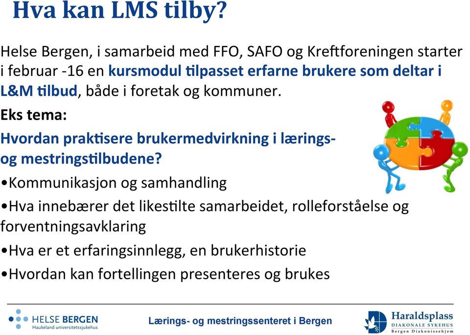 sere brukermedvirkning i lærings- og mestrings.lbudene?