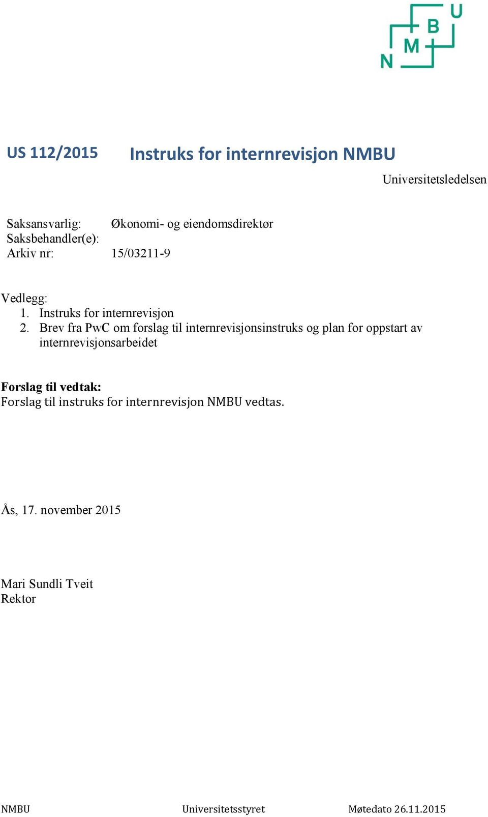 Brev fra PwC om forslag til internrevisjonsinstruks og plan for oppstart av internrevisjonsarbeidet Forslag til