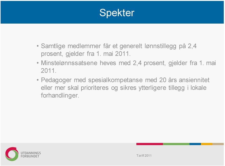 Minstelønnssatsene heves med 2,4 prosent,  Pedagoger med spesialkompetanse