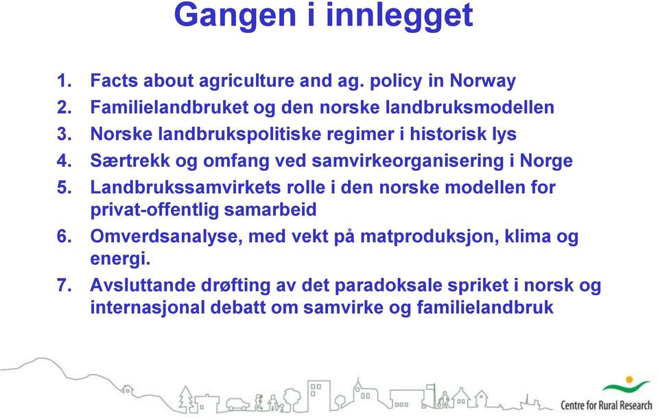 Særtrekk og omfang ved samvirkeorganisering i Norge 5.