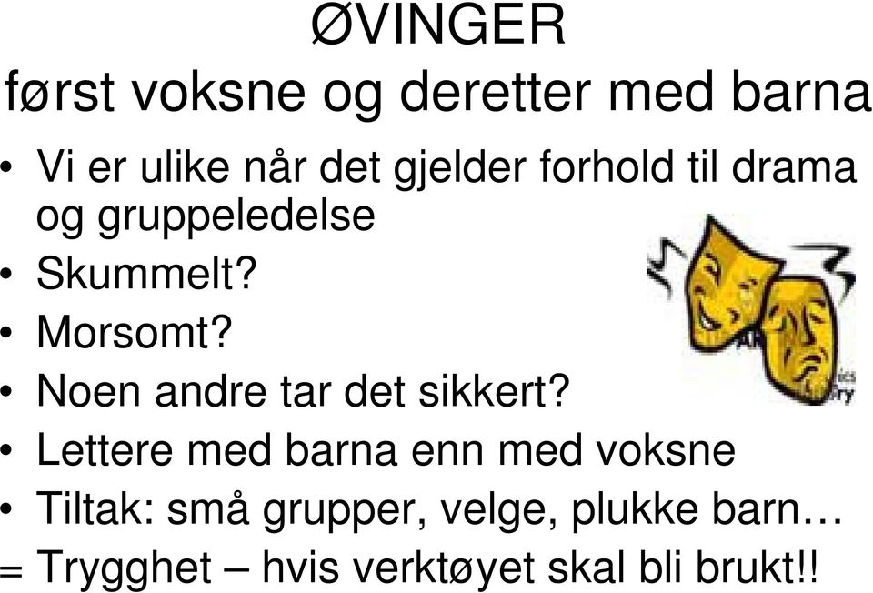 Noen andre tar det sikkert?