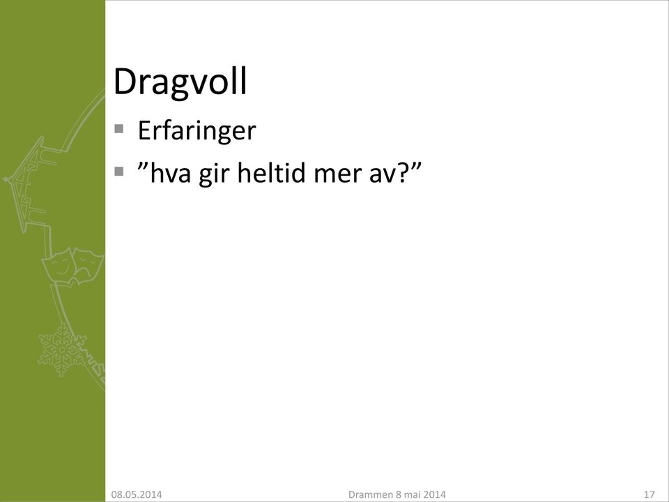 heltid mer av? 08.