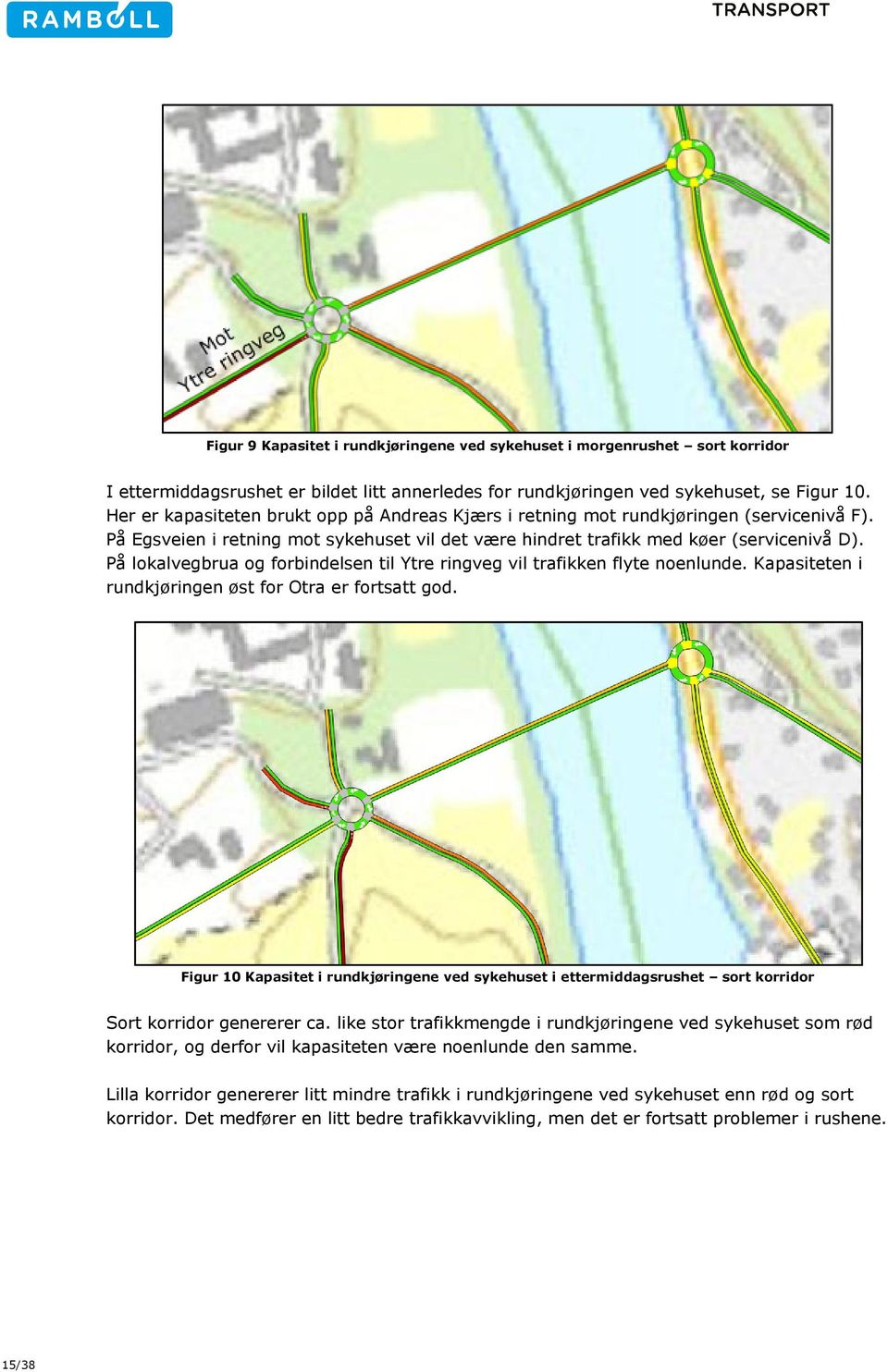 På lokalvegbrua og forbindelsen til Ytre ringveg vil trafikken flyte noenlunde. Kapasiteten i rundkjøringen øst for Otra er fortsatt god.