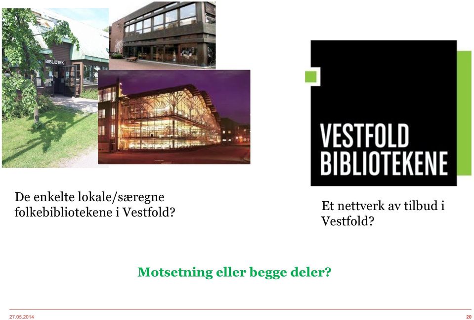 Et nettverk av tilbud i Vestfold?