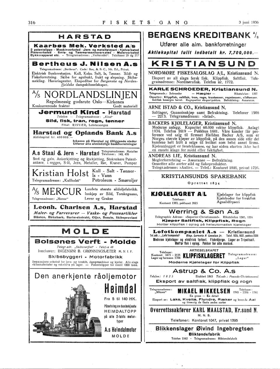 Telefoner 29 dg 277 Berthaus d. Nilsen Alis Telegramadresse : "Bertheus". Code: Boe, A. B. c., 5th. Ed., Privat. Elektrisk Bunkerstasjon. Kull, Koks. Salt, s, Tønner. 'Sild- og Fiskeforretning.