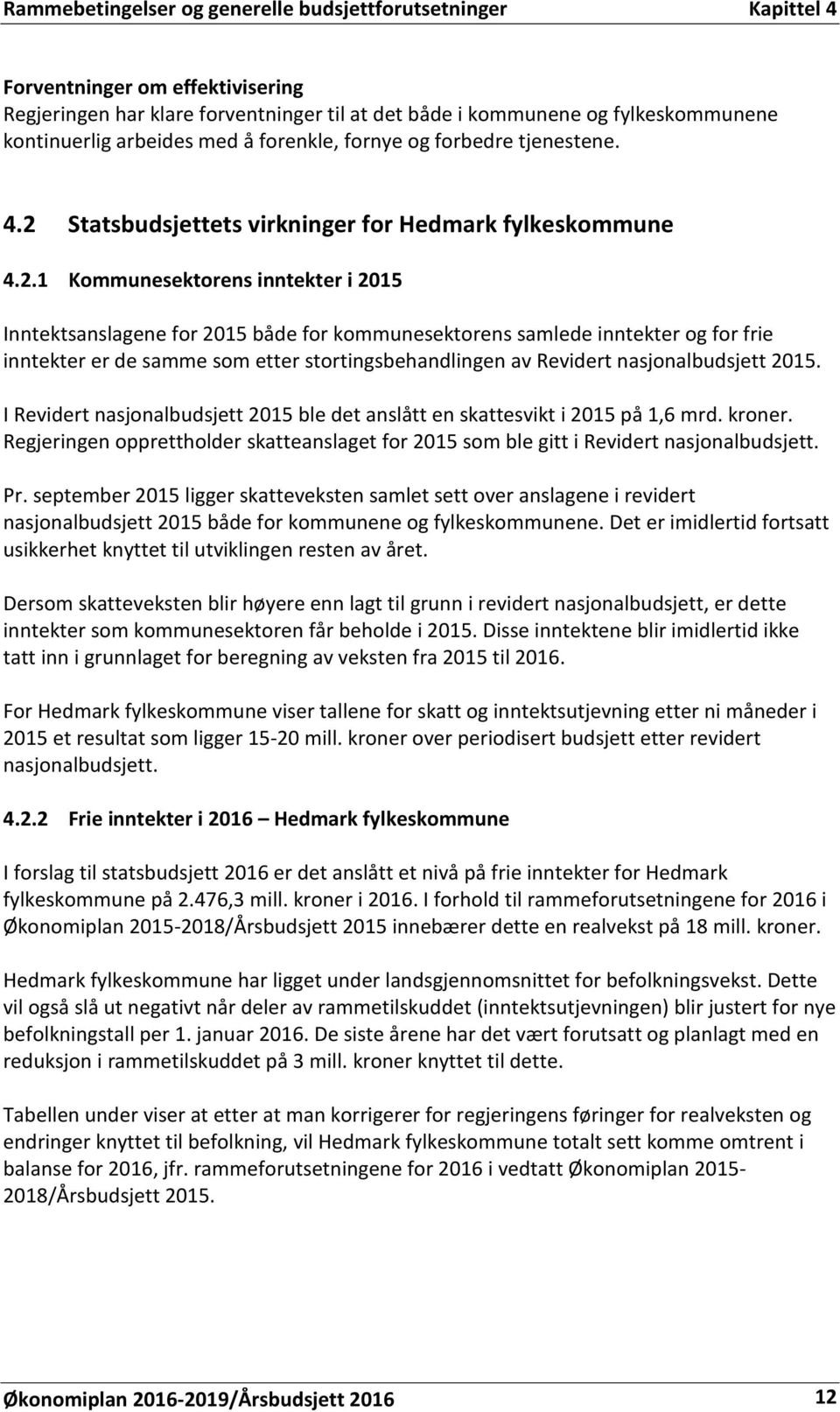 Statsbudsjettets virkninger for Hedmark fylkeskommune 4.2.
