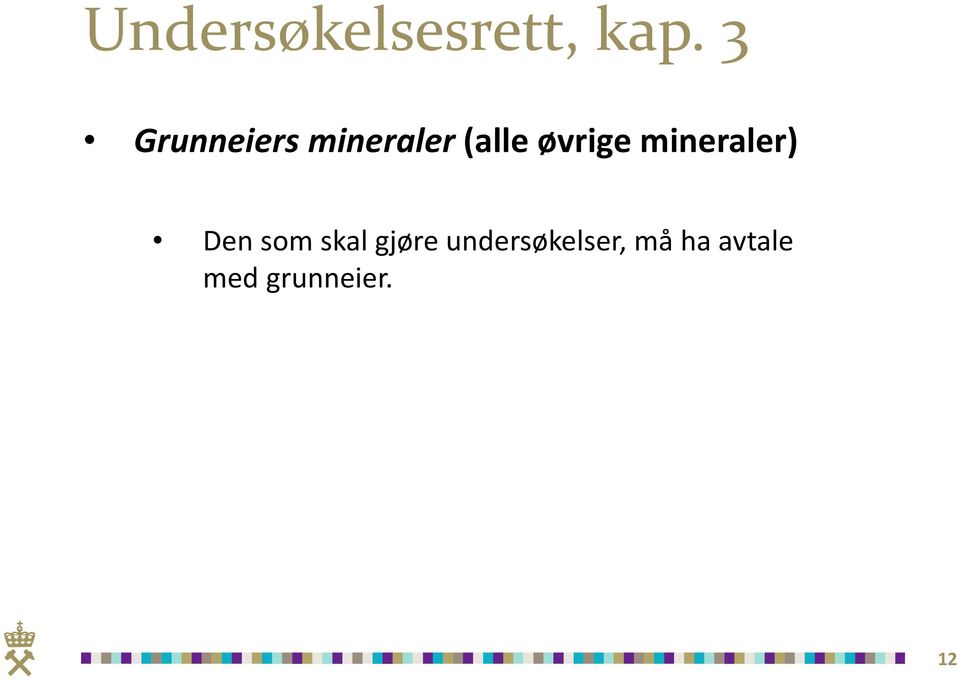 øvrige mineraler) Den som skal