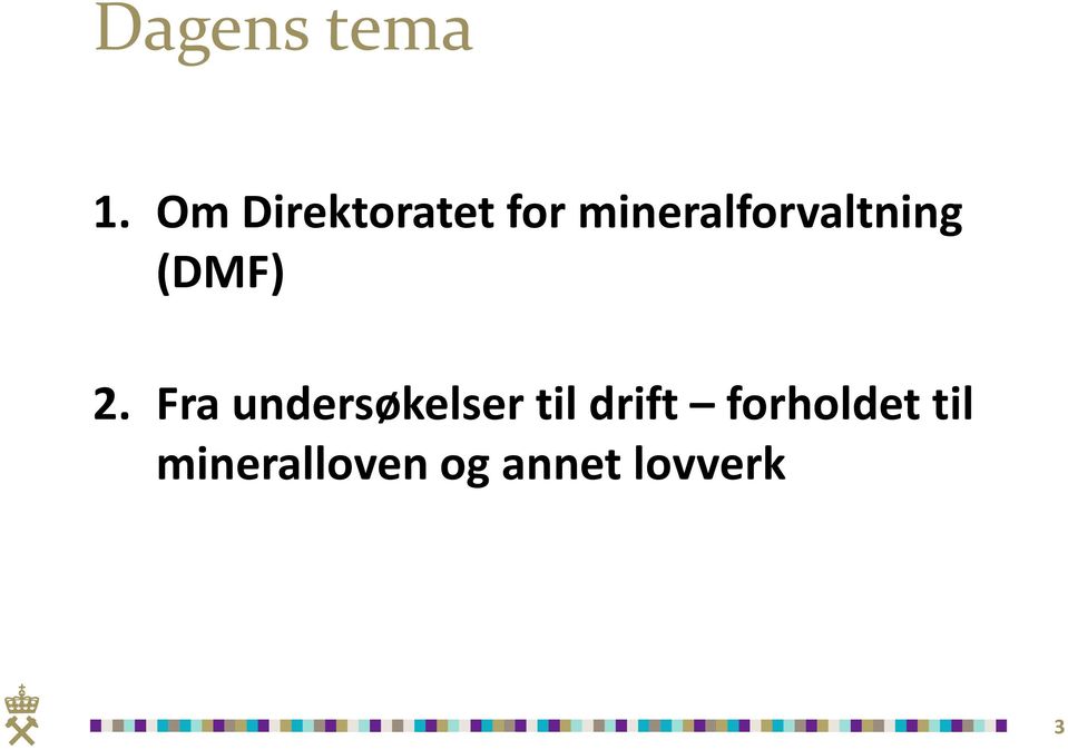 mineralforvaltning (DMF) 2.