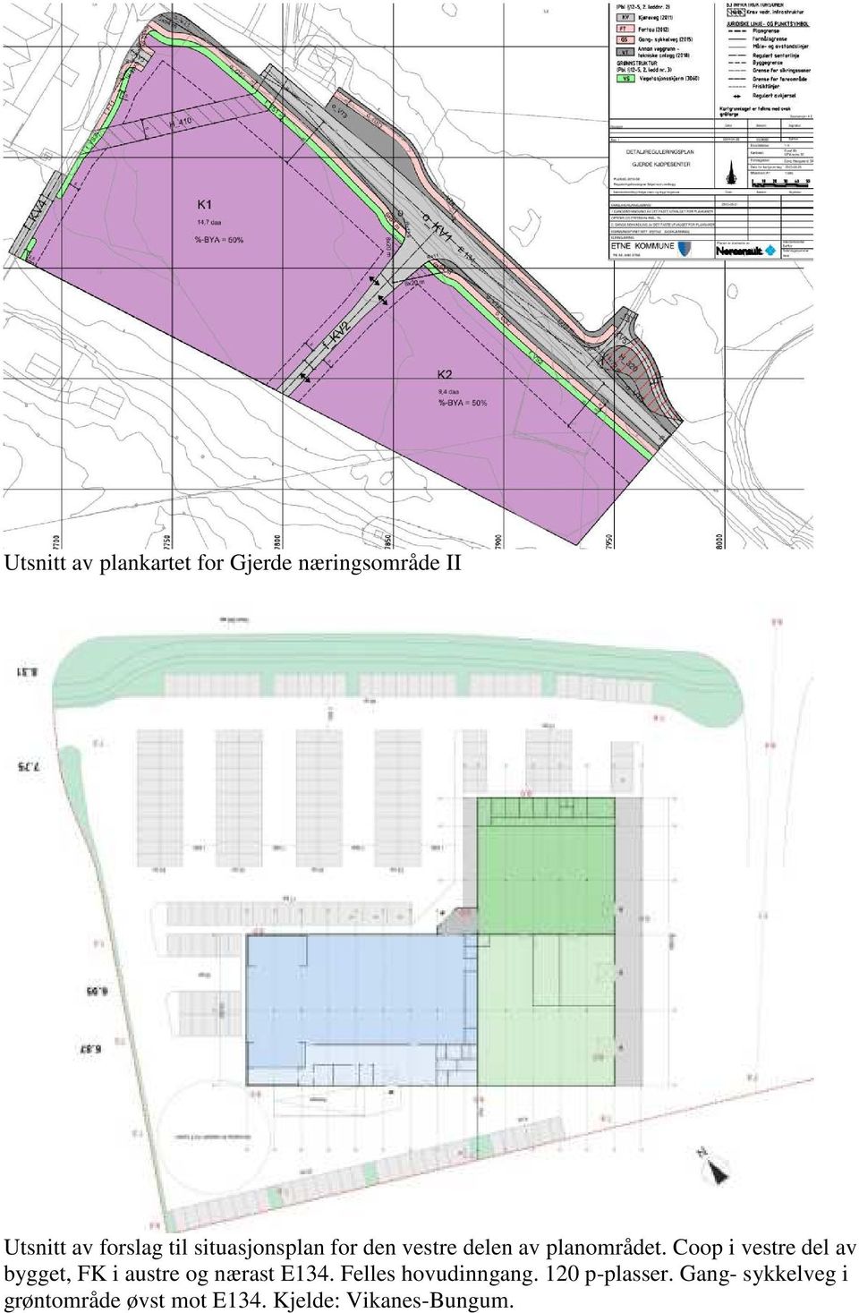 Coop i vestre del av bygget, FK i austre og nærast E134.