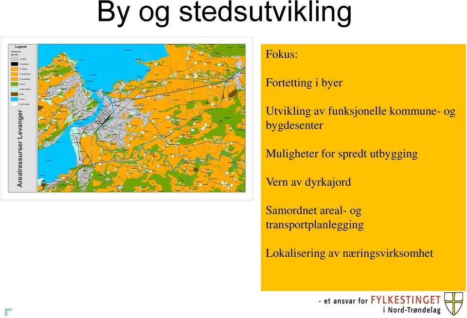 Muligheter for spredt utbygging Vern av dyrkajord