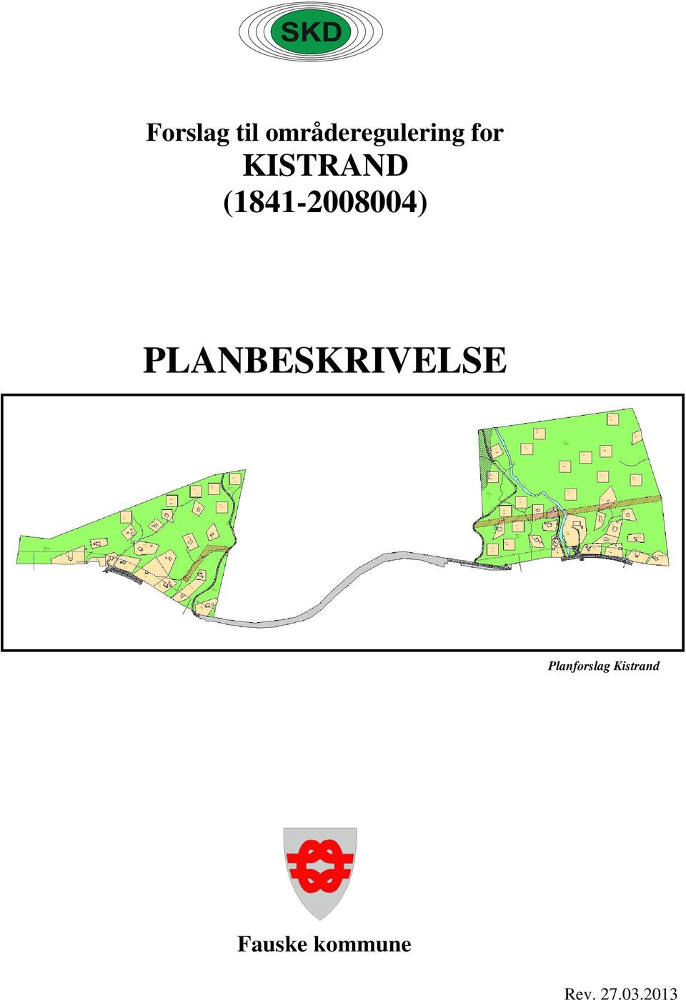 PLANBESKRIVELSE Planforslag