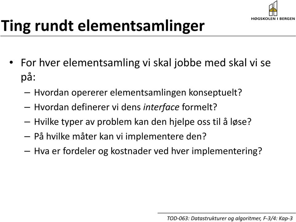 Hvordan definerer vi dens interface formelt?