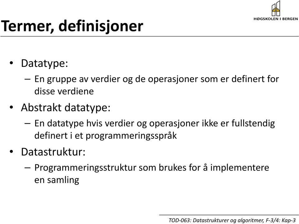 verdier og operasjoner ikke er fullstendig definert i et