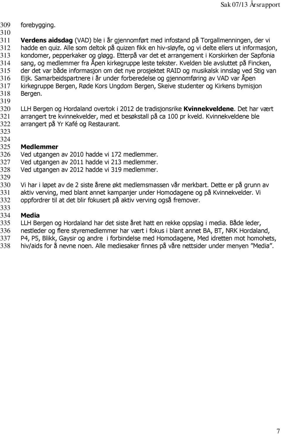 Alle som deltok på quizen fikk en hiv-sløyfe, og vi delte ellers ut informasjon, kondomer, pepperkaker og gløgg.