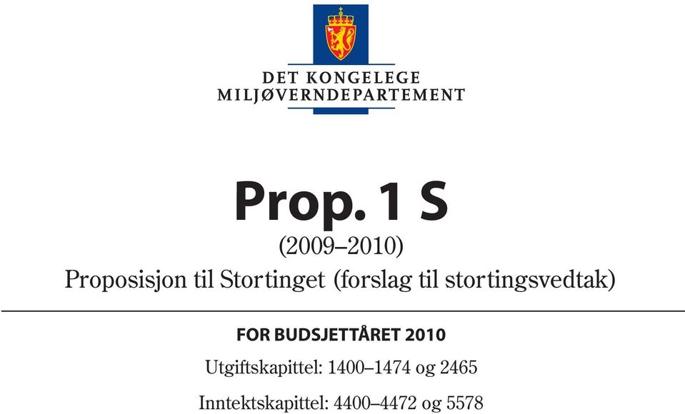 For budsjettåret 2010 Utgiftskapittel: