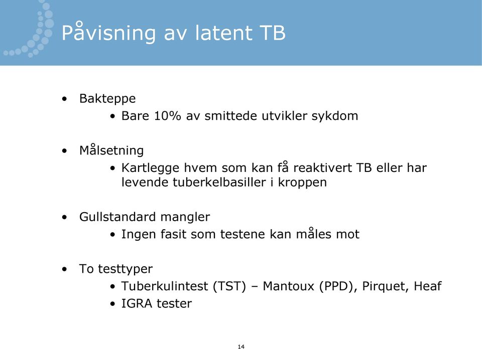 tuberkelbasiller i kroppen Gullstandard mangler Ingen fasit som testene kan