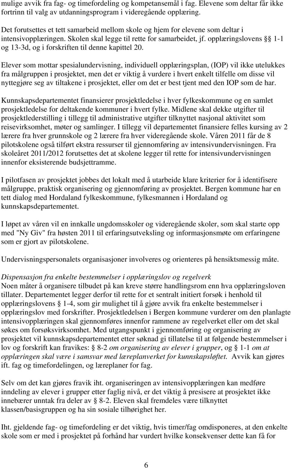 opplæringslovens 1-1 og 13-3d, og i forskriften til denne kapittel 20.