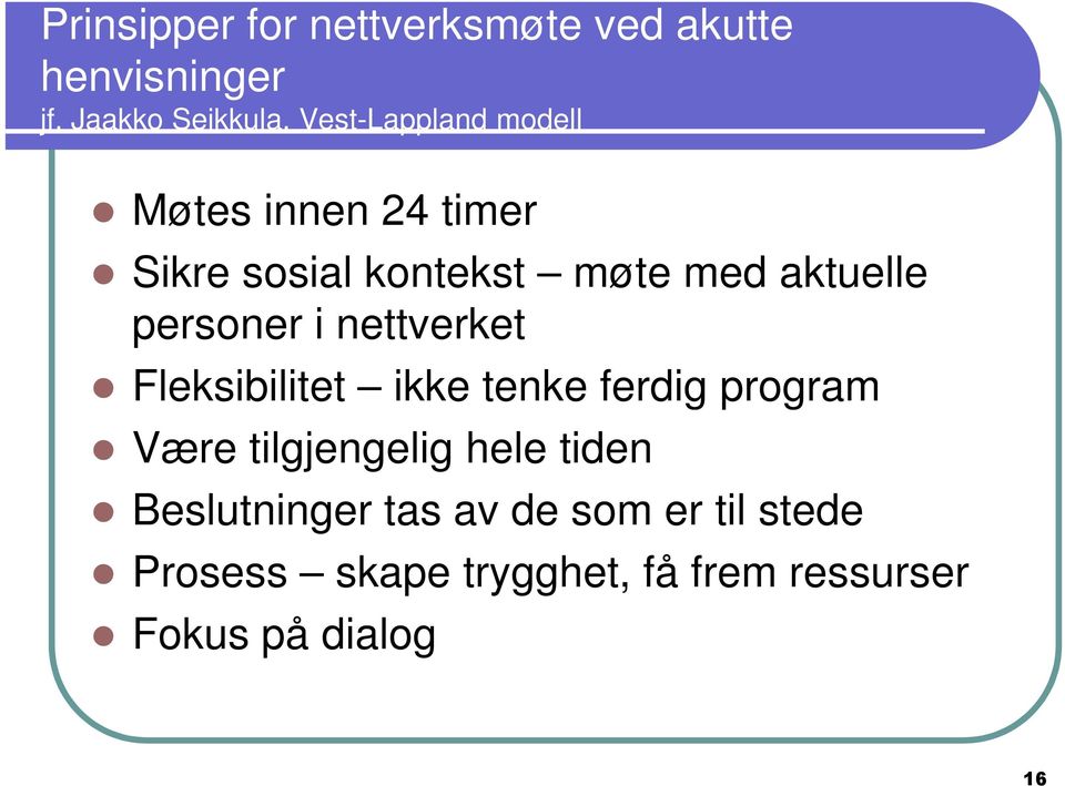 personer i nettverket Fleksibilitet ikke tenke ferdig program Være tilgjengelig hele