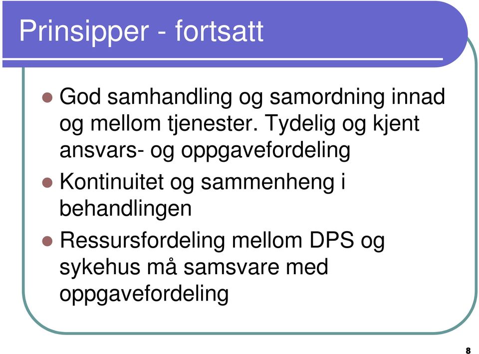 Tydelig og kjent ansvars- og oppgavefordeling Kontinuitet