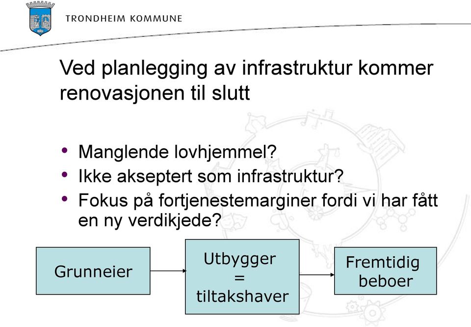 Ikke akseptert som infrastruktur?