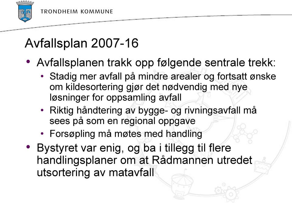 håndtering av bygge- og rivningsavfall må sees på som en regional oppgave Forsøpling må møtes med