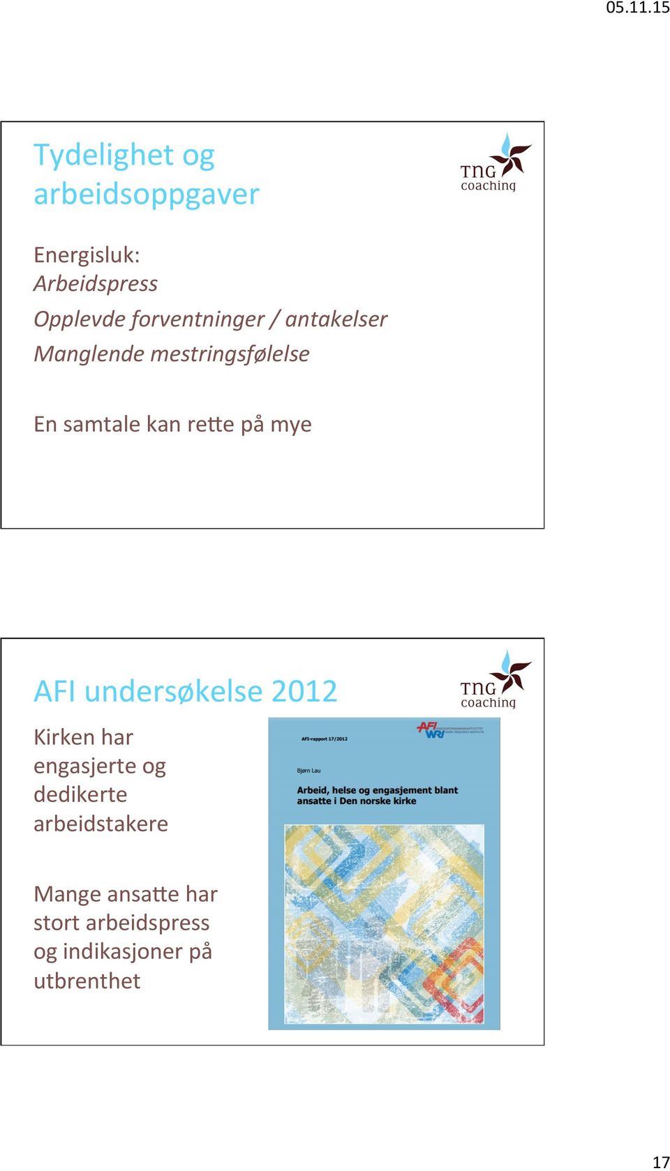 rese på mye AFI undersøkelse 2012 Kirken har engasjerte og dedikerte