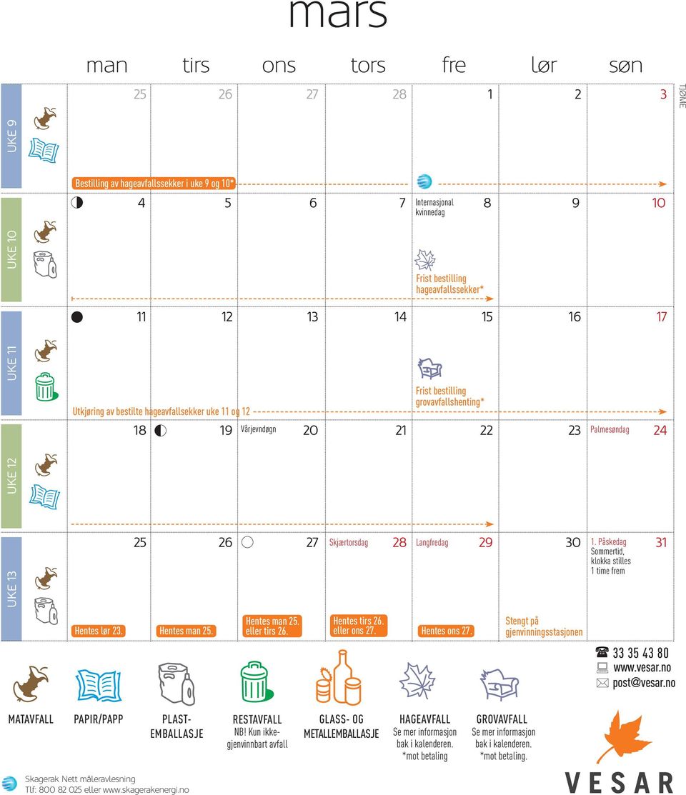 Langfredag 29 30 1. Påskedag 31 Sommertid, klokka stilles 1 time frem Hentes lør 23. Hentes man 25. Hentes man 25. Hentes tirs 26. eller tirs 26. eller ons 27. Hentes ons 27.