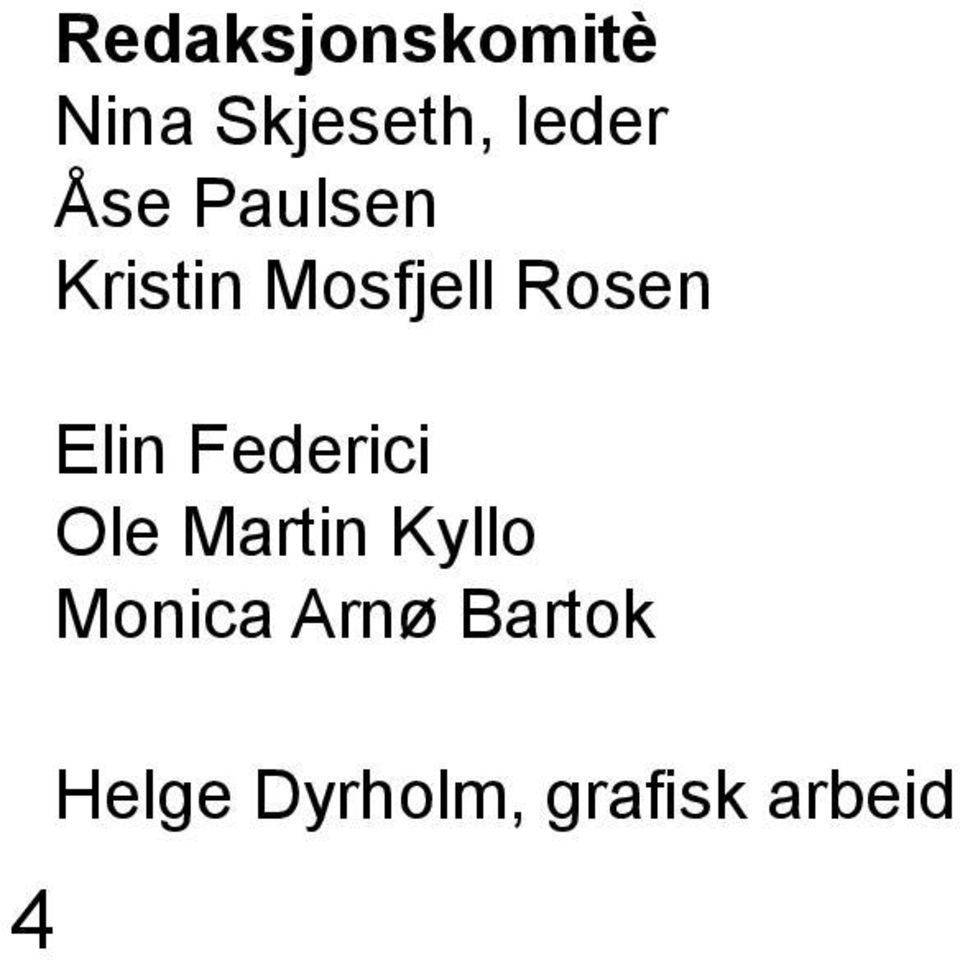 Rosen Elin Federici Ole Martin Kyllo