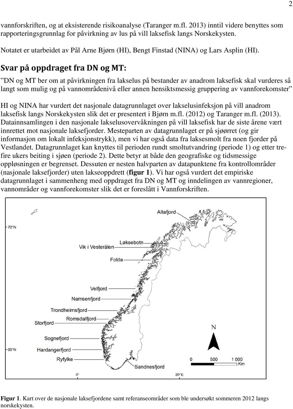 Svar på oppdraget fra DN og MT: DN og MT ber om at påvirkningen fra lakselus på bestander av anadrom laksefisk skal vurderes så langt som mulig og på vannområdenivå eller annen hensiktsmessig