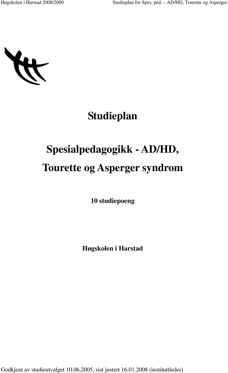 Tourette og Asperger syndrom 10 studiepoeng Høgskolen i Harstad