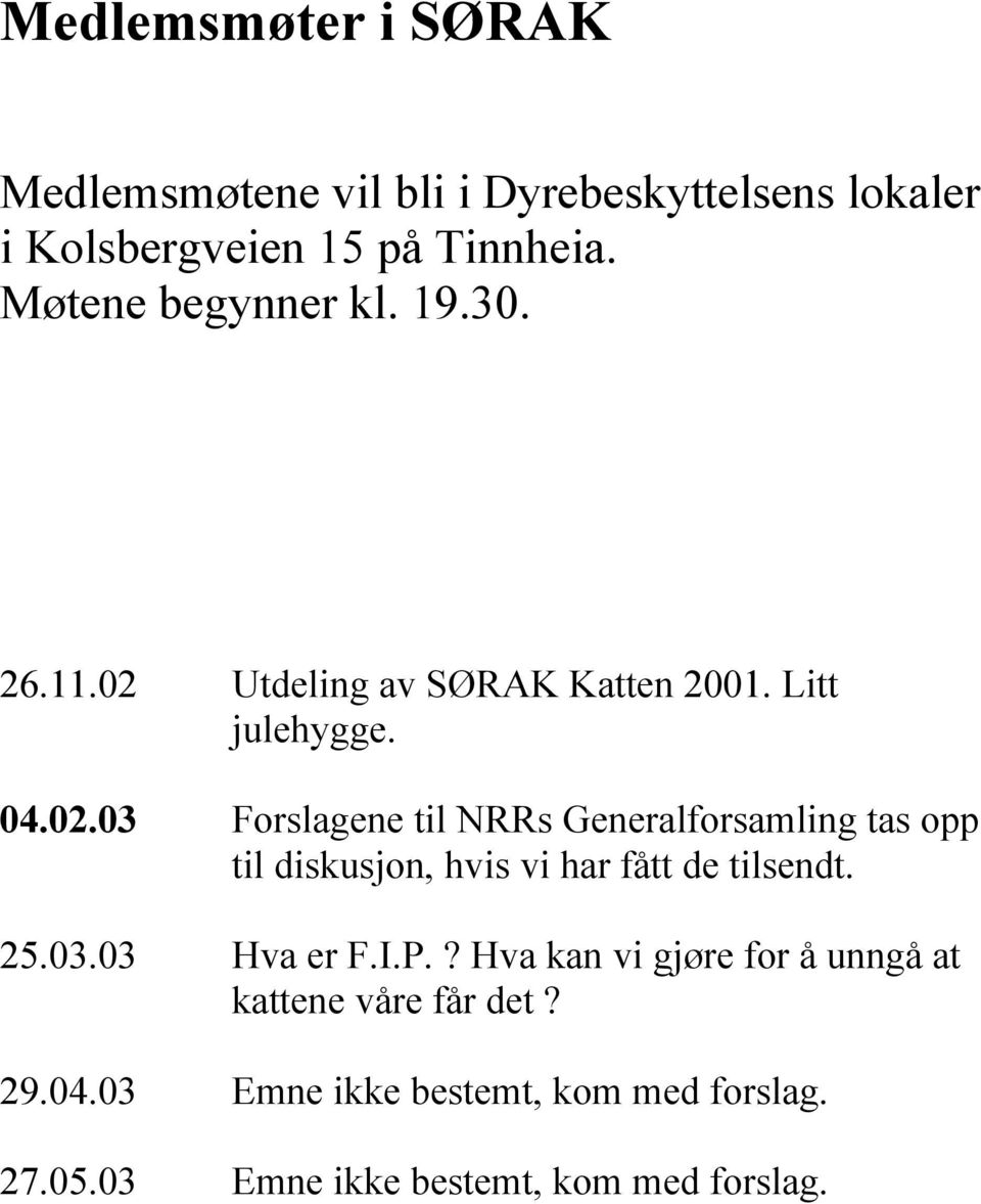 Utdeling av SØRAK Katten 2001. Litt julehygge. 04.02.