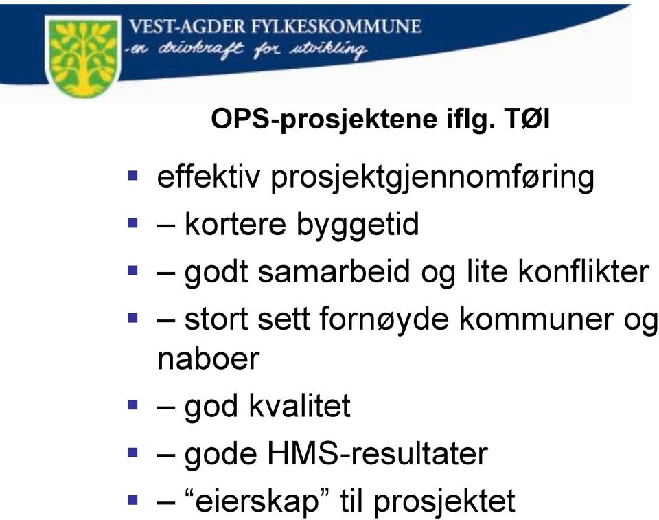 byggetid godt samarbeid og lite konflikter stort