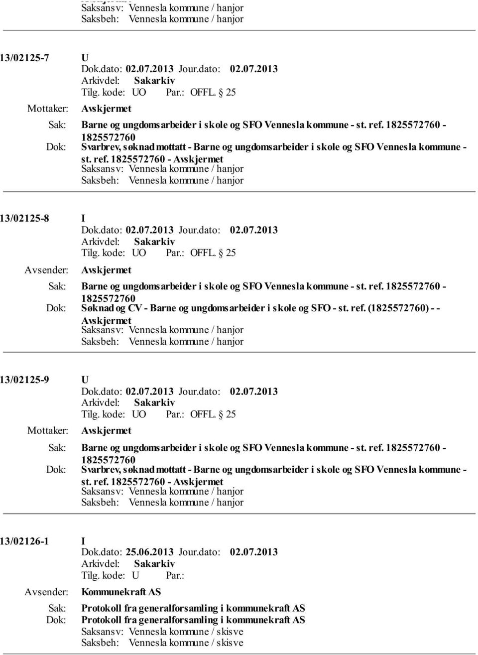 ref. () - - 13/02125-9 U Barne og ungdomsarbeider i skole og SFO Vennesla kommune - st. ref.