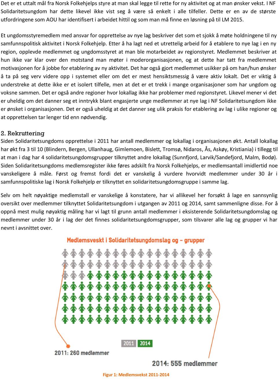 Dette er en av de største utfordringene som AOU har identifisert i arbeidet hittil og som man må finne en løsning på til LM 2015.