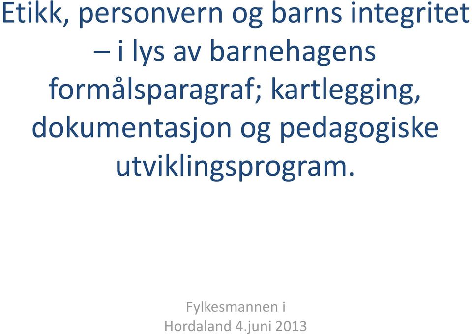 kartlegging, dokumentasjon og pedagogiske