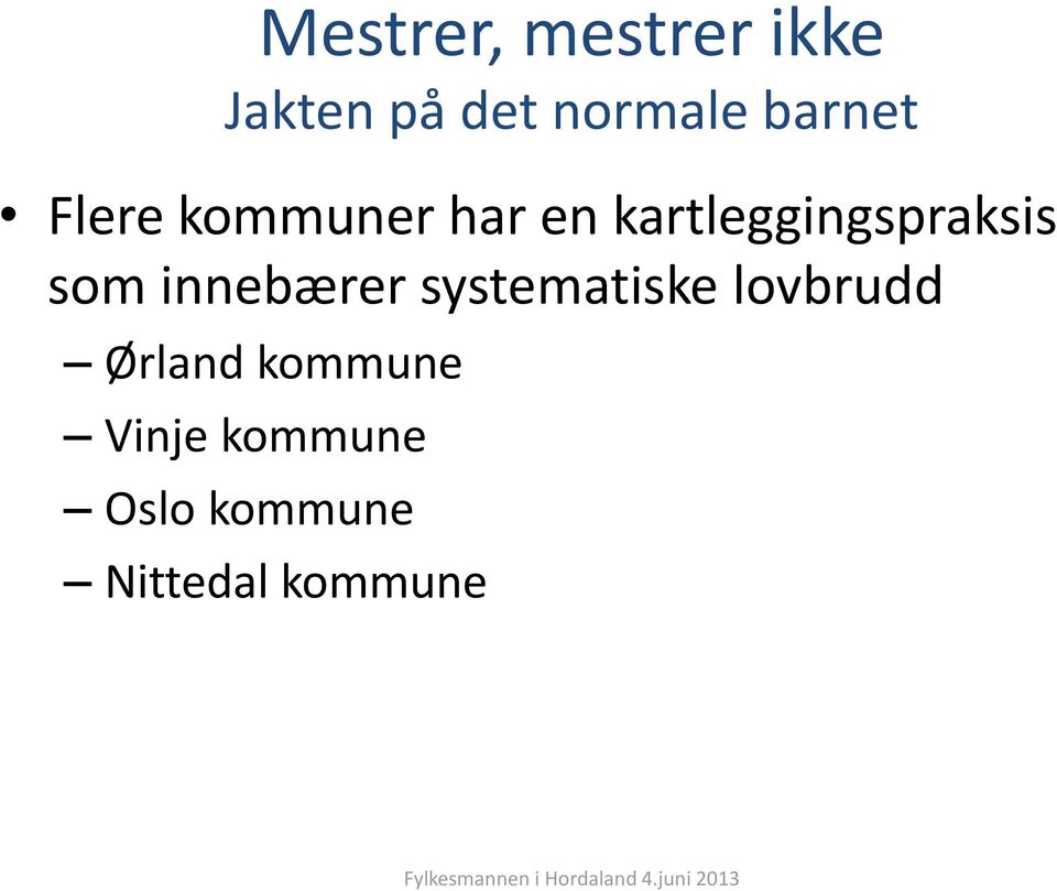 kartleggingspraksis som innebærer systematiske