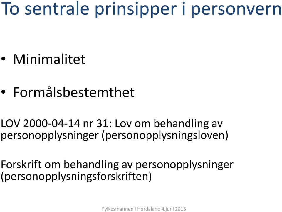 av personopplysninger (personopplysningsloven) Forskrift