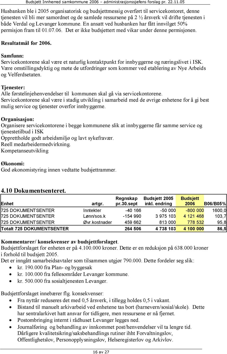 Samfunn: Servicekontorene skal være et naturlig kontaktpunkt for innbyggerne og næringslivet i ISK.