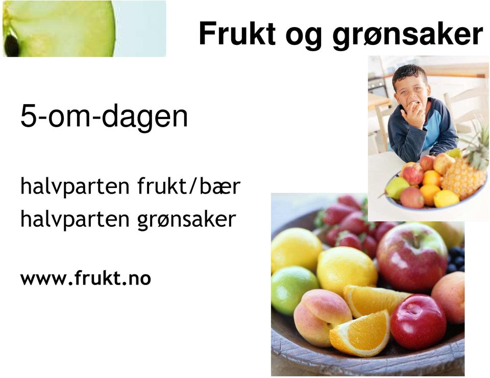 halvparten frukt/bær