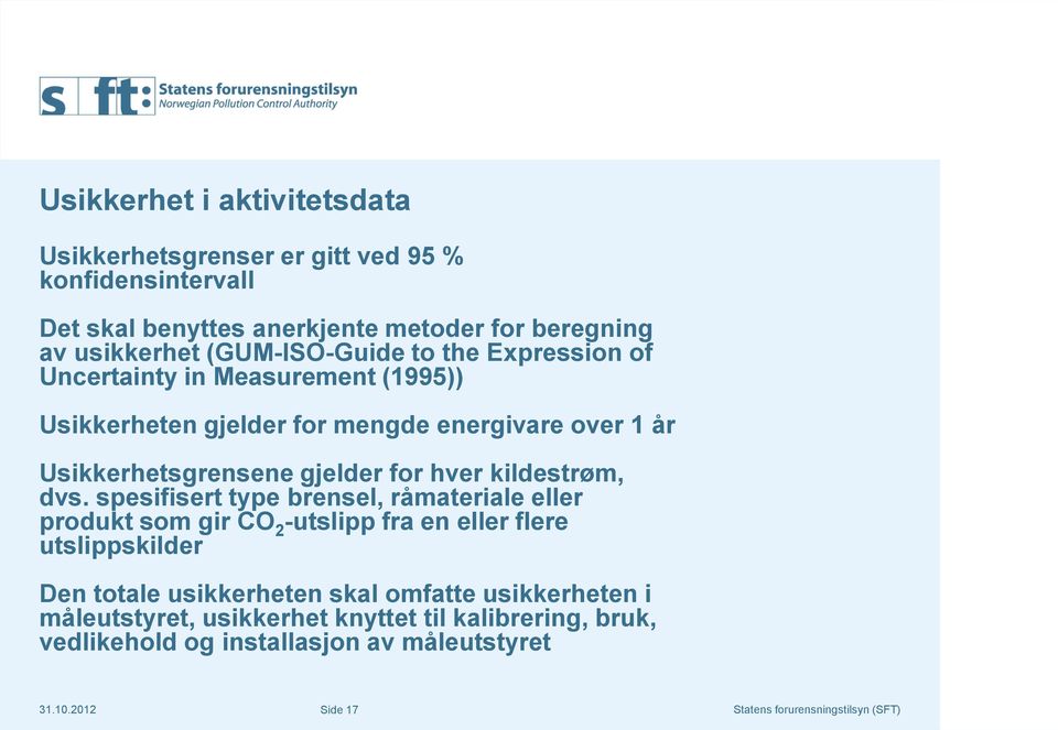 gjelder for hver kildestrøm, dvs.