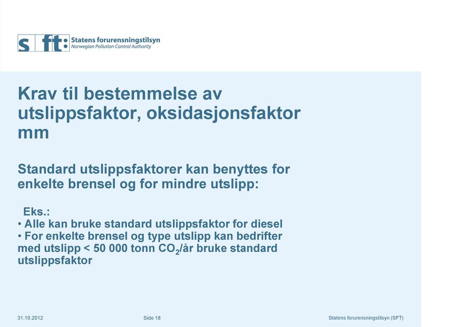 : Alle kan bruke standard utslippsfaktor for diesel For enkelte brensel og type