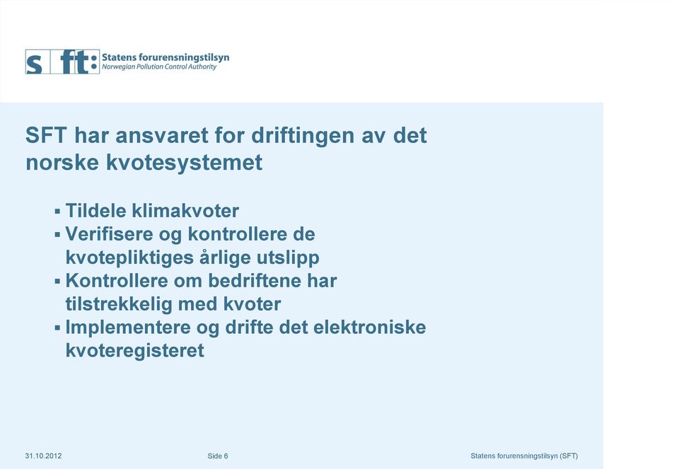 årlige utslipp Kontrollere om bedriftene har tilstrekkelig med