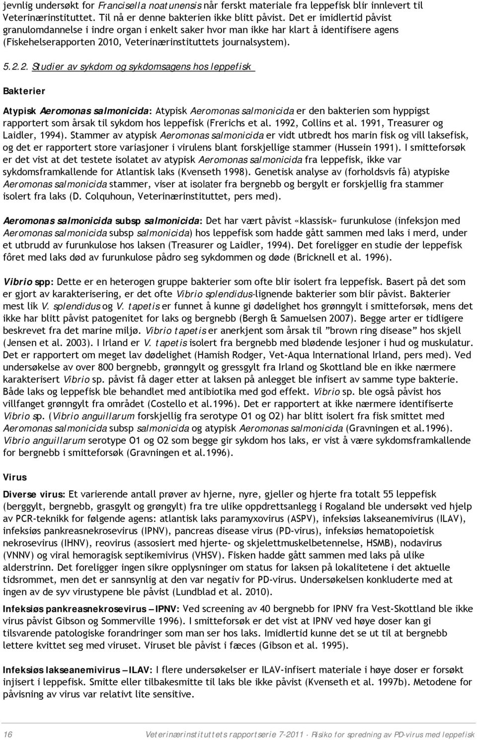 10, Veterinærinstituttets journalsystem). 5.2.