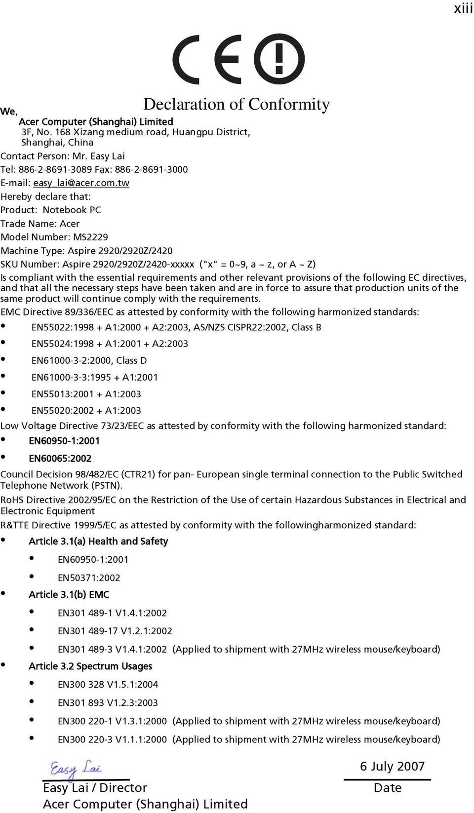 tw Hereby declare that: Product: Notebook PC Trade Name: Acer Model Number: MS2229 Machine Type: Aspire 2920/2920Z/2420 SKU Number: Aspire 2920/2920Z/2420-xxxxx ("x" = 0~9, a ~ z, or A ~ Z) Is