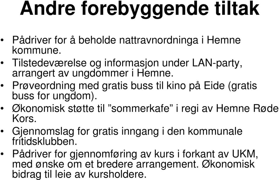 Prøveordning med gratis buss til kino på Eide (gratis buss for ungdom).