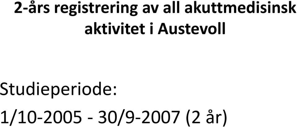 Austevoll Studieperiode: