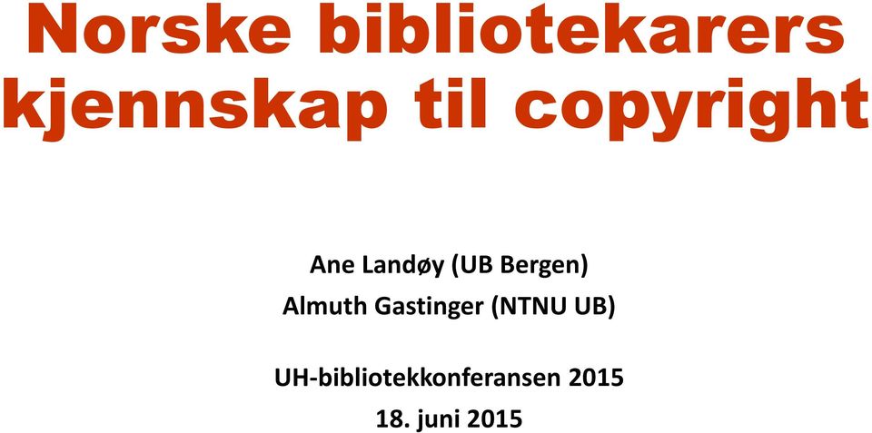 Bergen) Almuth Gastinger (NTNU UB)